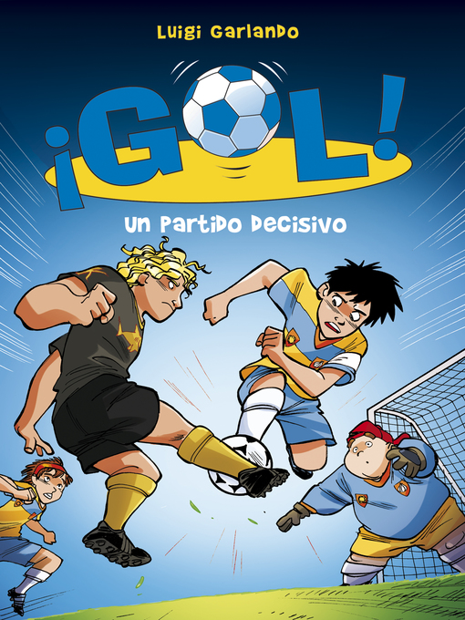 Title details for Un partido decisivo (Serie ¡Gol! 29) by Luigi Garlando - Wait list